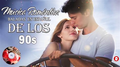 romanticas 90 en español